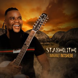 Stabhilithi Yamnandi Intshebe Mp3 Download Fakaza