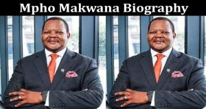 Mpho Makwana Biography, Age, Net Worth, Wife