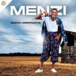Menzi Ngeke Ungiphethe New Album 2022 Mp3 Download Fakaza