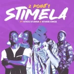 VIDEO: 2Point1 – Stimela ft Ntate Stunna & Nthabi Sings