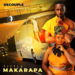DeCouple – Makarapa Ft DJ Sunco & Queen Jenny