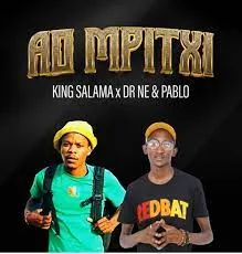 King Salama – Ao Mpitxi Ft Dr Nel & Pablo