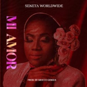 Seneta Worldwide – Mi Amor