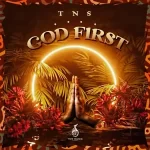 EP: Tns – God First (Album)