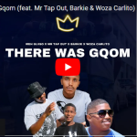 There Was Gqom ft. Mr Tap Out, Barkie & Woza Carlito