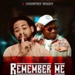 Tito Gee ft Country Wizzy – Remember Me