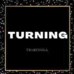 TribeSoul – Turning