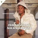 ALBUM: iSmakwana sikaShafuza – Usephumil’esandleni
