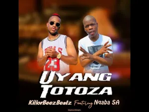 Killorbeezbeatz – Uyang Totoza Ft. Nqaba SA