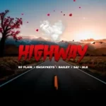 DJ Flair SA – Highway Ft. Emjaykeyz, Bailey & Sai-Hle