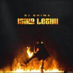 DJ Shima – Nkosi Baba ft Last Button