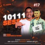 Dj Hugo – 10111 Sessions Vol. 17 (50% Hugo & DJ Father)