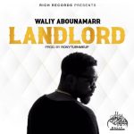 Waliy AbouNamarr – LandLord (Prod by Ronyturnmeup)