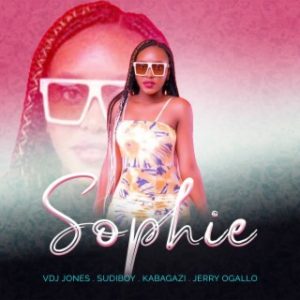 VDJ Jones ft Sudi Boy, Kabagazi & Jerry Ogallo – Sophie