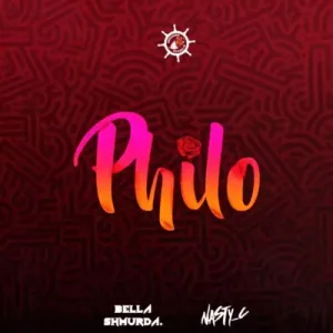LYRICS: Bella Shmurda – Philo Remix ft. Nasty C LYRICS: Bella Shmurda – Philo Remix ft. Nasty C