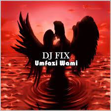 Dj Fix – Uthando ft Black Chinese