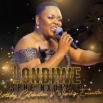 Londiwe Sphe Nxumalo – Birthday Celebration Worship Encounter