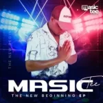 EP: Masic Tee – The New Beginning