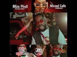 Mizo Phyll - Missed Calls Mp3 Download Fakaza
