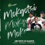 Mr siX21 DJ Dance – Mokgotsi feat. Janisto & CK The Dj Mp3 Download Fakaza