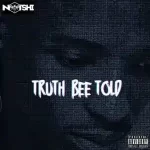 EP: Notshi – Truth Bee Told