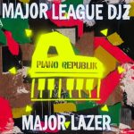 Major Lazer ft Major League DJz Piano Republic Album Zip
