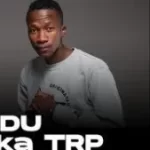 Mdu Aka Trp, G Child & Lastborn – Tap Mp3 Download Fakaza