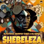 EP: M.Patrick – Shebeleza