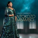 Ntokozo Mbambo – Lavish Worship Album Mp3 Download