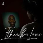 Mp3 Download Fakaza: Amahle – Ithemba Lami ft. Mfana Kah Gogo