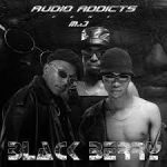 Audio Addicts – Black Berry ft. M.J Mp3 Download Fakaza