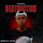 Bisco Nice – Total Destruction Mp3 Download Fakaza