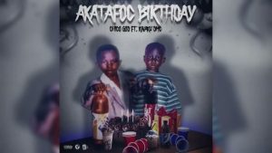 Mp3 Download Fakaza: ChicoGod – Akatafoc Birthday ft Kwaku DMC