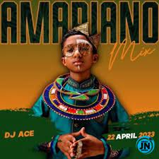 DJ Ace – Amapiano Mix (22 April 2023) Mp3 Download Fakaza