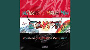 Mp3 Download Fakaza: DaJiggySA – Egypt Ft Mfana Mdu, Mr-Luu De Stylist & Pheli FBoy