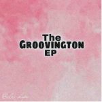 EP: Dr Dope – Groovington Mp3 Zip Download Fakaza