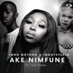 Mp3 Download Fakaza: Inno Motong & Imnotsteelo – Ake Nimfune ft Nia Pearl