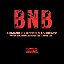 Mp3 Download Fakaza: J-Smash – BNB ft. MashBeatz, K.Keed, Tyson Sybateli, Buzzi Lee & Flow Jones