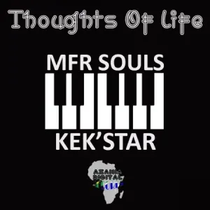 MFR Souls & Kekstar – Thoughts Of Life Mp3 Download Fakaza
