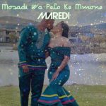 Maredi – Mosadi Wa Pelo Ke Mmone Mp3 Download Fakaza