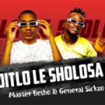 Master Betho & General Sickzo – Ditlo le Sholosa