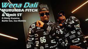 Mp4 Download Fakaza: Murumba Pitch & Omit ST – Wena Dali VIDEO Ft. Soa Matrix, Dinky Kunene & Buhle Sax