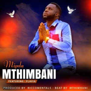 Mthimbani - Miyela (feat. Flavia) Mp3 Download Fakaza