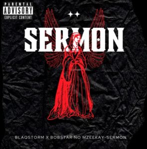 BlaqStorm – Sermon (feat. BobStar no Mzeekay) Mp3 Download