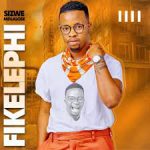 Sizwe Mdlalose – Fikelephi EP Mp3 Zip Download Fakaza