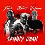 Zola 7 – Skinny Jean Ft. Xosti & Vukani Mp3 Download Fakaza