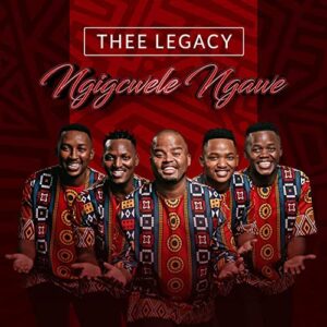 Thee Legacy – Ngigcwele Ngawe