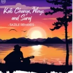 EP: Kato Change, Winyo & Suraj – Sazile Remixes