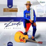 uZondi – Dali Woza EP Mp3 Zip Download Fakaza