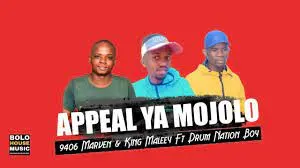 Mp3 Download Fakaza: 9406 Marven x King Maleey – Appeal Ya Mojolo Ft Drum Nation Boy